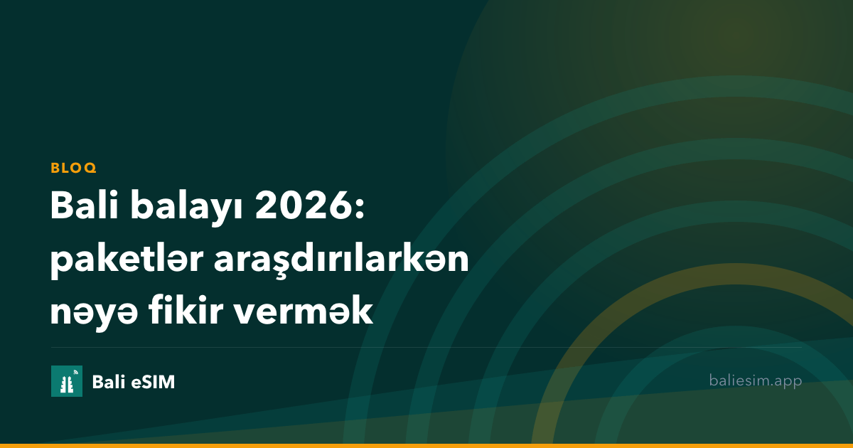 Bali balayı 2026: paketlər araşdırılarkən nəyə fikir vermək