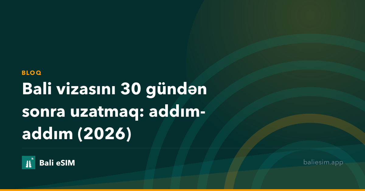 Bali vizasını 30 gündən sonra uzatmaq: addım-addım (2026)