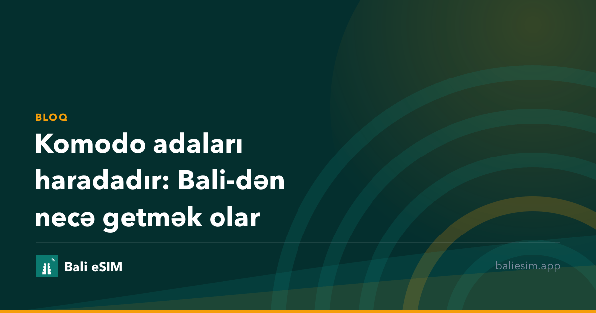 Komodo adaları haradadır: Bali-dən necə getmək olar