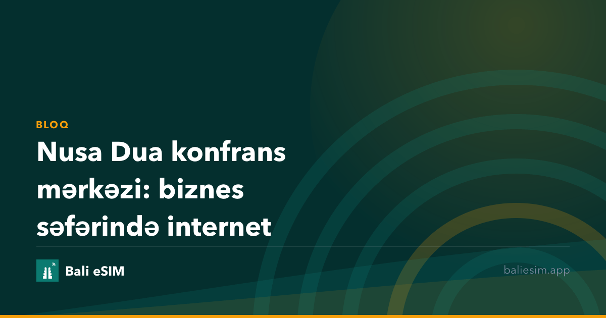 Nusa Dua konfrans mərkəzi: biznes səfərində internet
