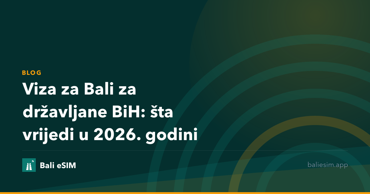 Viza za Bali za državljane BiH: šta vrijedi u 2026. godini