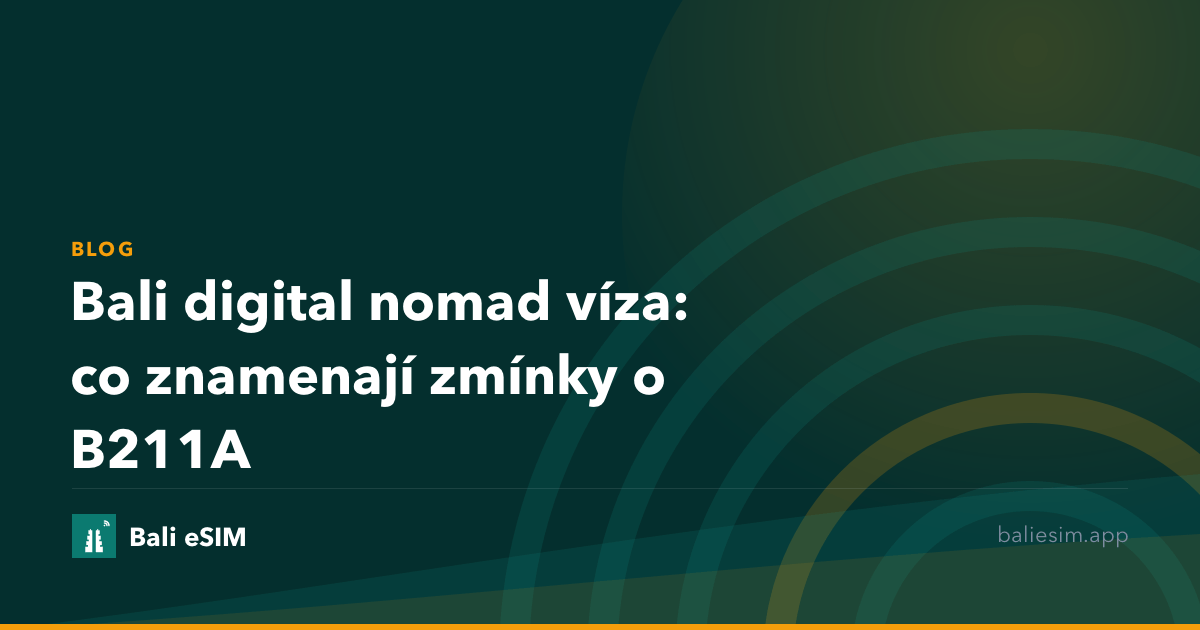 Bali digital nomad víza: co znamenají zmínky o B211A
