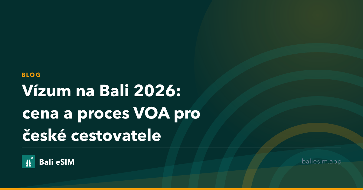 Vízum na Bali 2026: cena a proces VOA pro české cestovatele