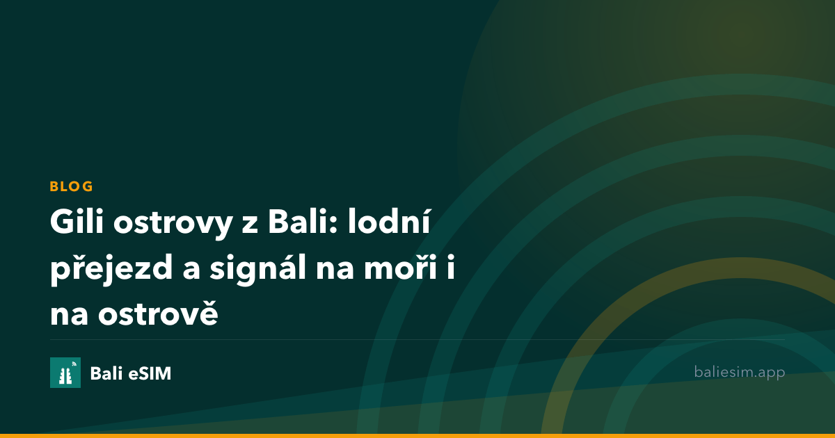 Gili ostrovy z Bali: lodní přejezd a signál na moři i na ostrově