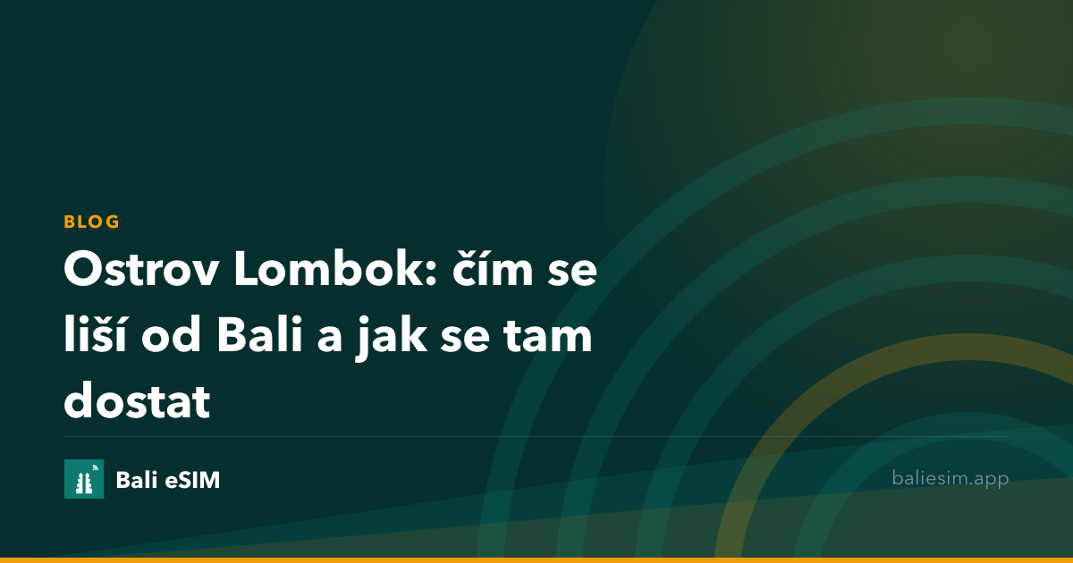 Ostrov Lombok: čím se liší od Bali a jak se tam dostat