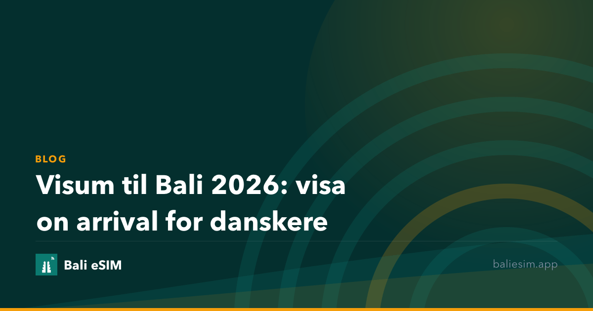 Visum til Bali 2026: visa on arrival for danskere