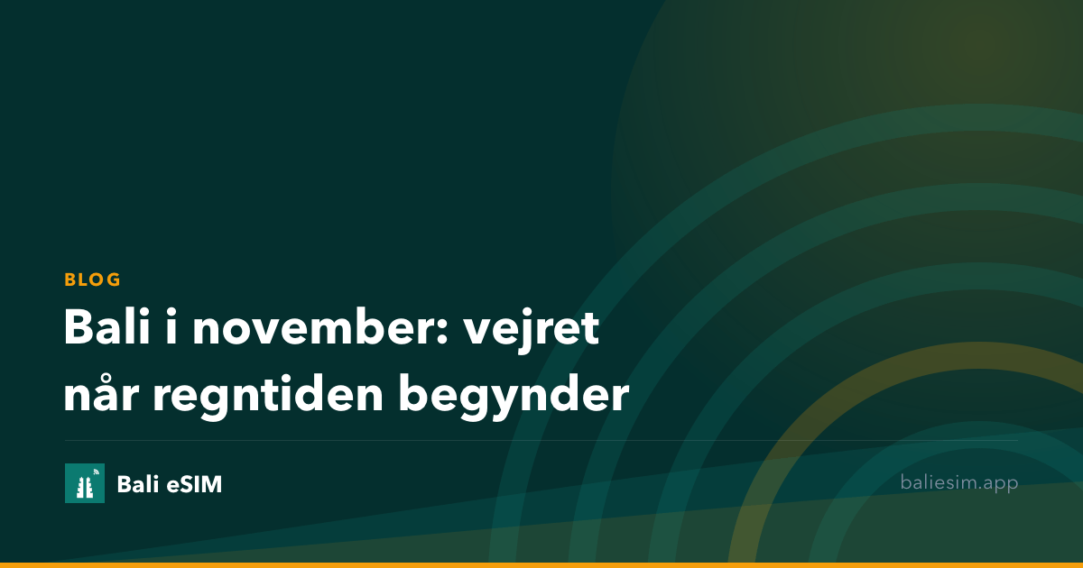 Bali i november: vejret når regntiden begynder