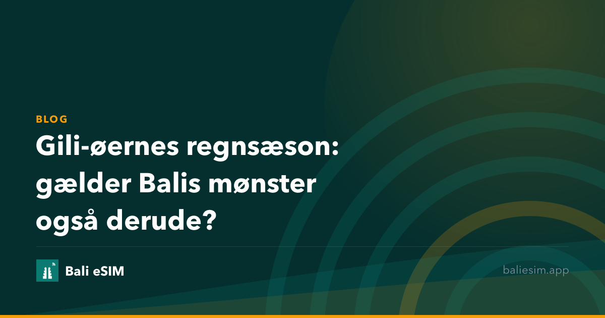 Gili-øernes regnsæson: gælder Balis mønster også derude?