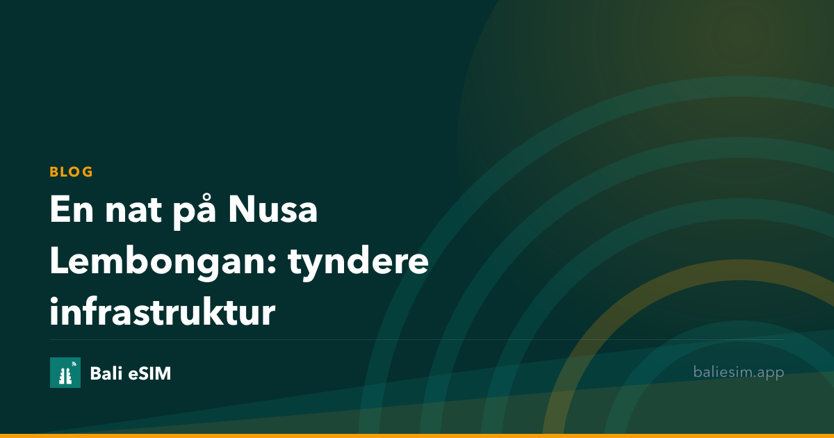 En nat på Nusa Lembongan: tyndere infrastruktur