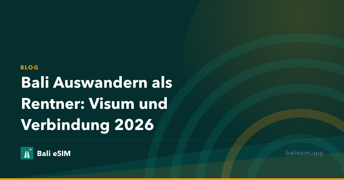 Bali Auswandern als Rentner: Visum und Verbindung 2026