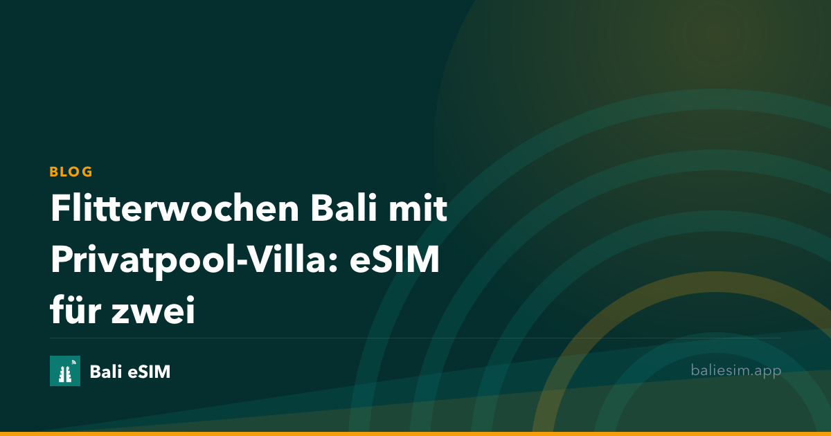 Flitterwochen Bali mit Privatpool-Villa: eSIM für zwei