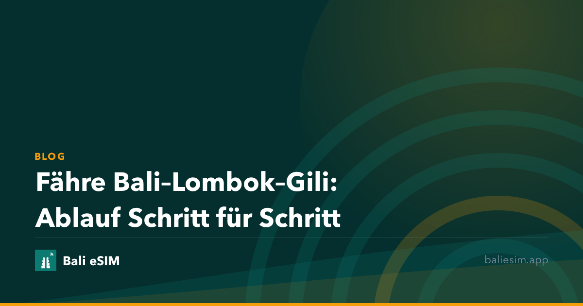 Fähre Bali–Lombok–Gili: Ablauf Schritt für Schritt