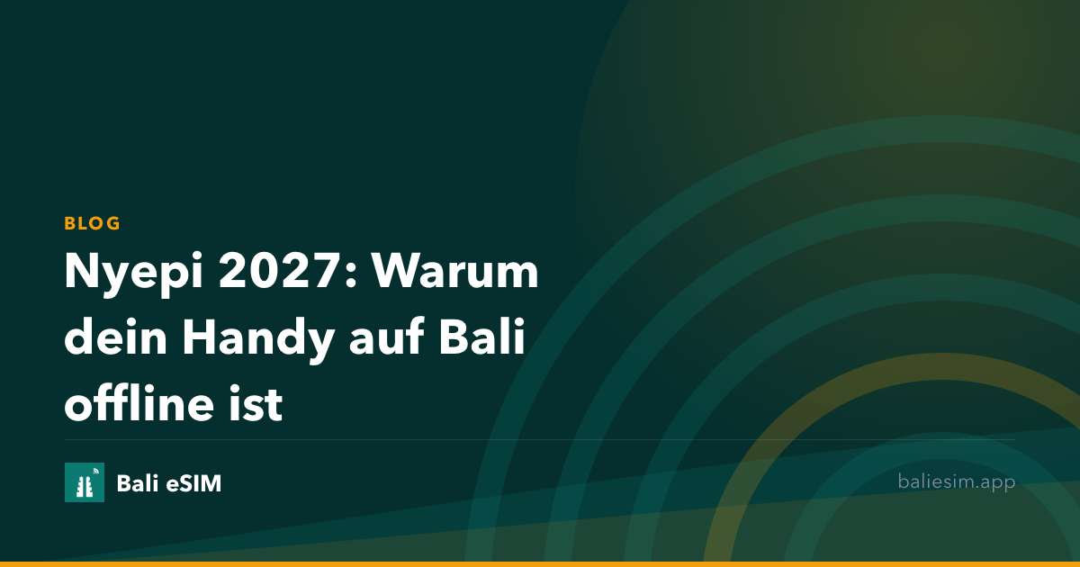 Nyepi 2027: Warum dein Handy auf Bali offline ist