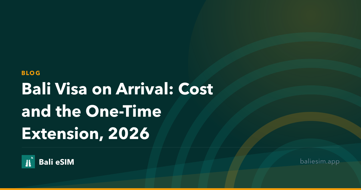 Bali Visa on Arrival: Cost and the One-Time Extension, 2026