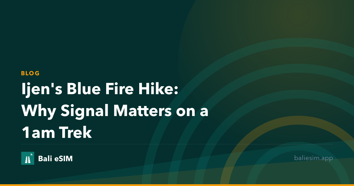 Ijen's Blue Fire Hike: Why Signal Matters on a 1am Trek