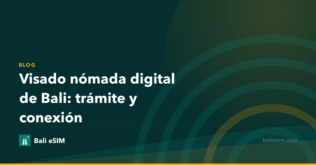 Visado nómada digital de Bali: trámite y conexión