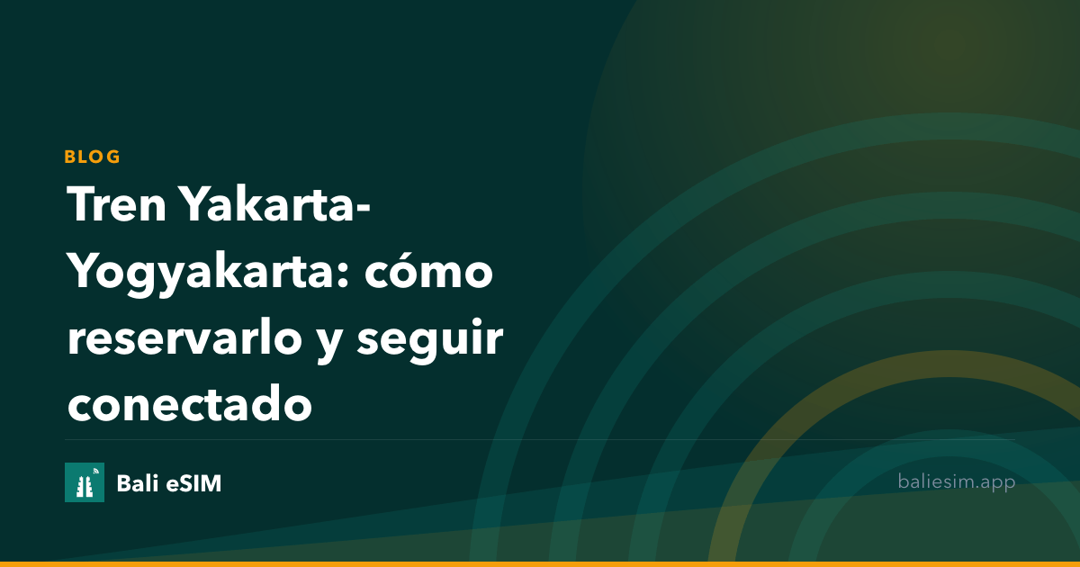 Tren Yakarta-Yogyakarta: cómo reservarlo y seguir conectado