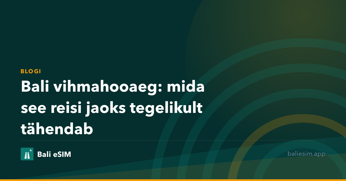 Bali vihmahooaeg: mida see reisi jaoks tegelikult tähendab