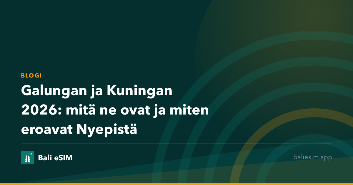Galungan ja Kuningan 2026: mitä ne ovat ja miten eroavat Nyepistä