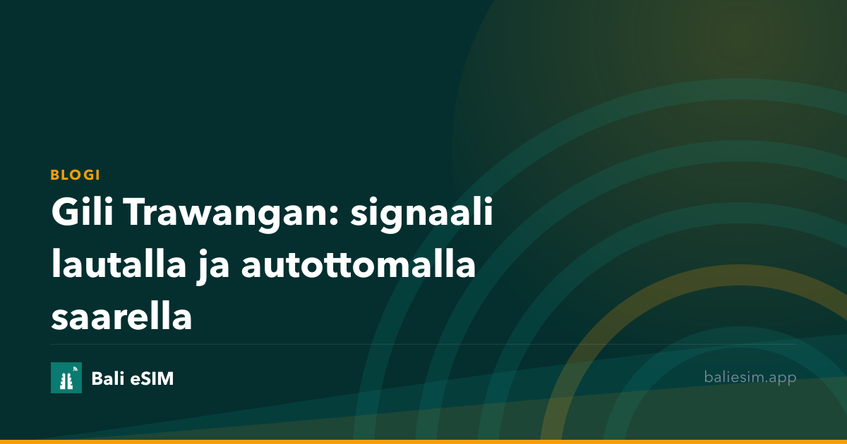 Gili Trawangan: signaali lautalla ja autottomalla saarella