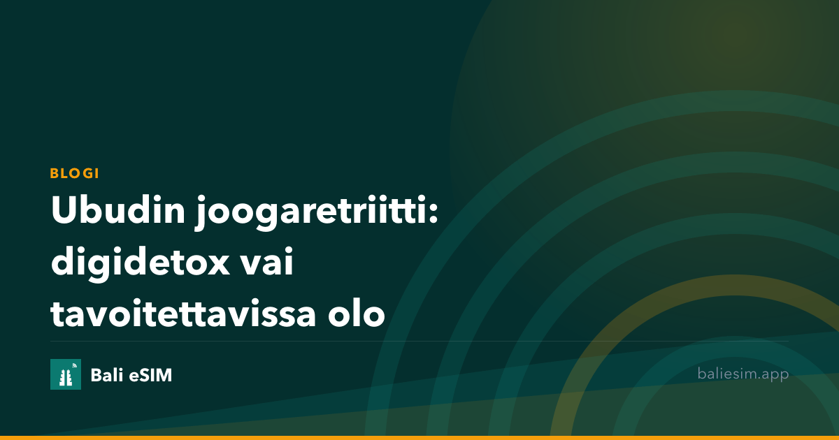 Ubudin joogaretriitti: digidetox vai tavoitettavissa olo