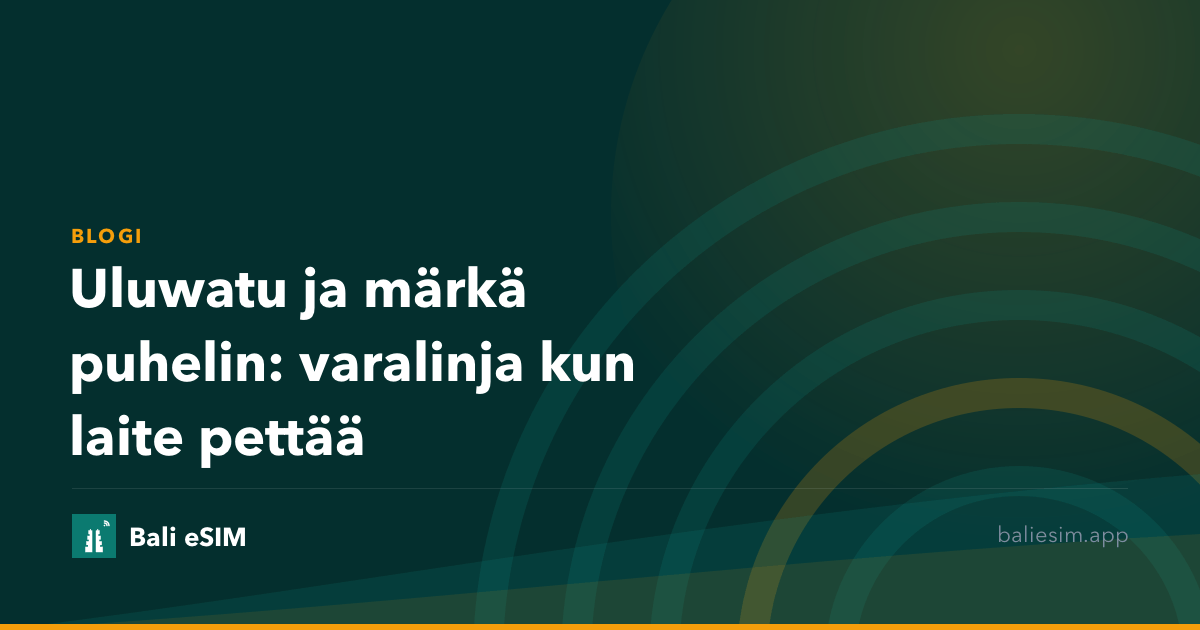 Uluwatu ja märkä puhelin: varalinja kun laite pettää