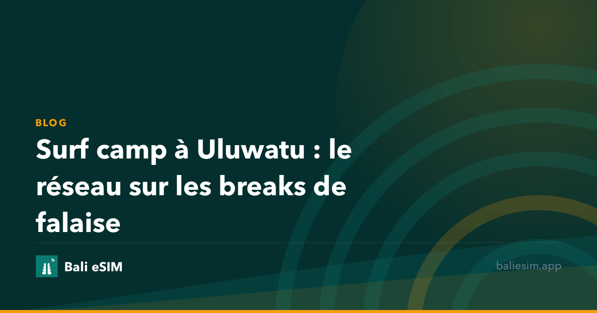 Surf camp à Uluwatu : le réseau sur les breaks de falaise