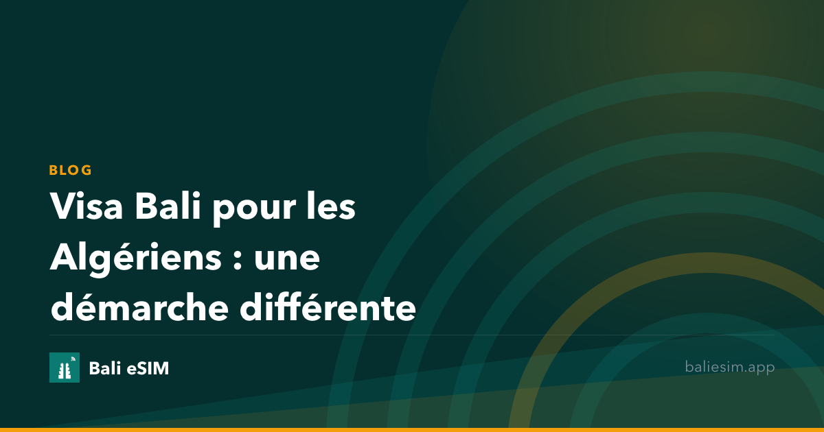 Visa Bali pour les Algériens : une démarche différente