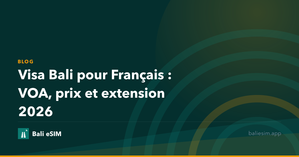 Visa Bali pour Français : VOA, prix et extension 2026