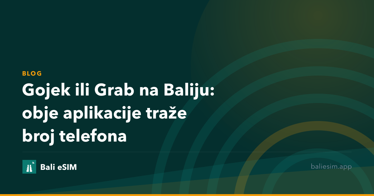 Gojek ili Grab na Baliju: obje aplikacije traže broj telefona