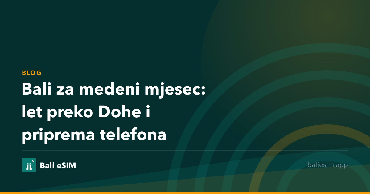 Bali za medeni mjesec: let preko Dohe i priprema telefona