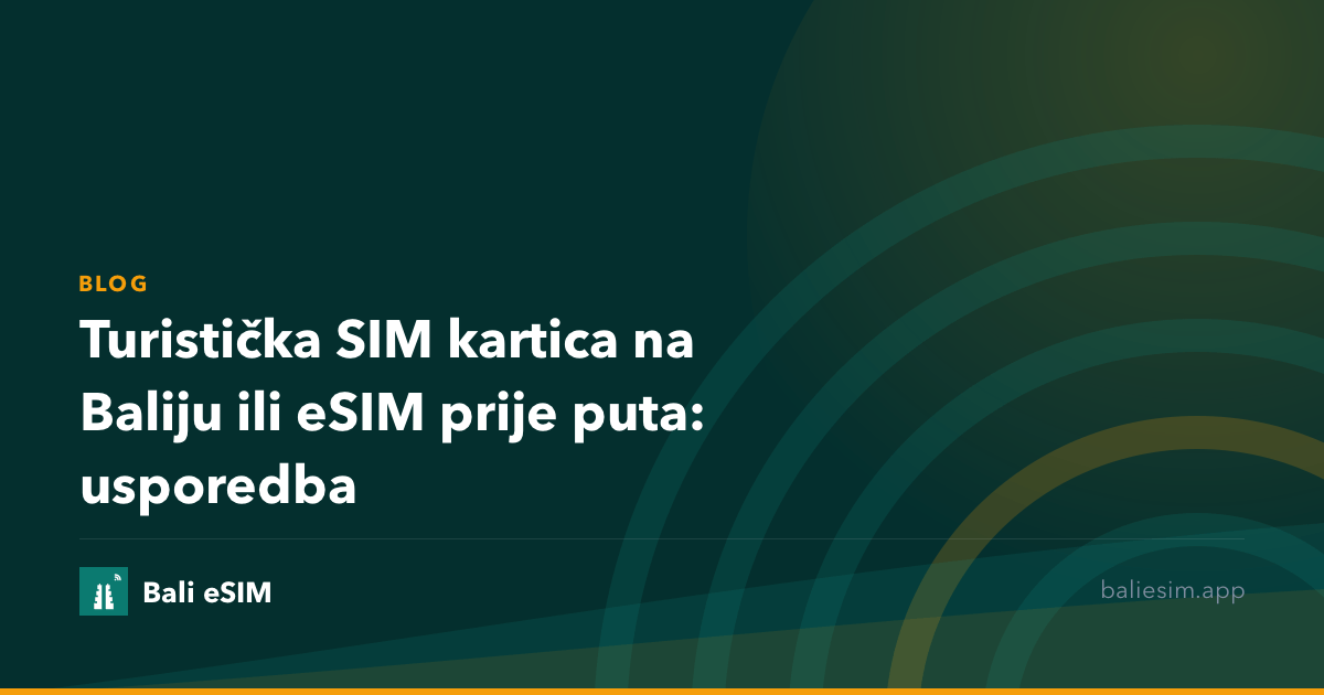 Turistička SIM kartica na Baliju ili eSIM prije puta: usporedba