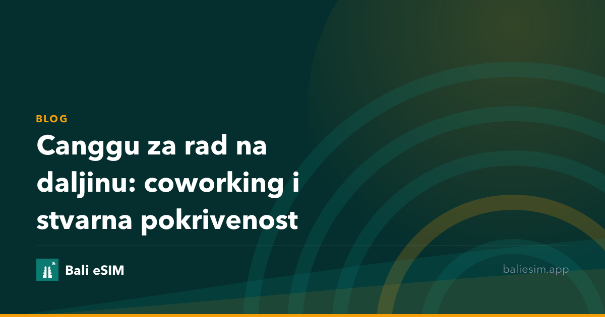 Canggu za rad na daljinu: coworking i stvarna pokrivenost