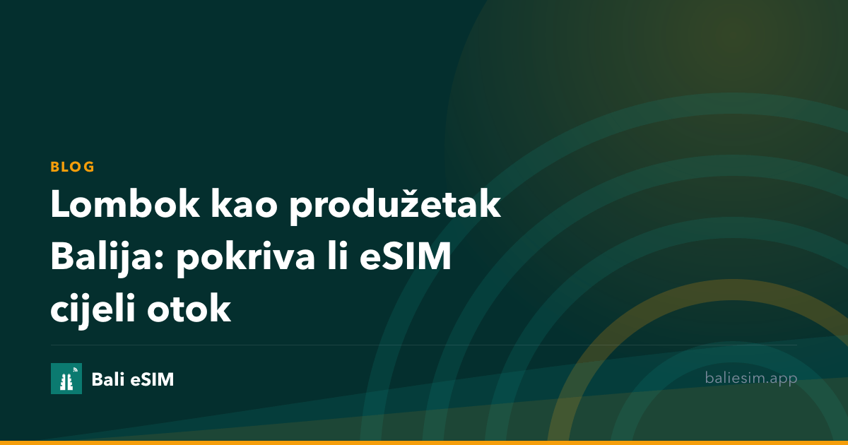 Lombok kao produžetak Balija: pokriva li eSIM cijeli otok
