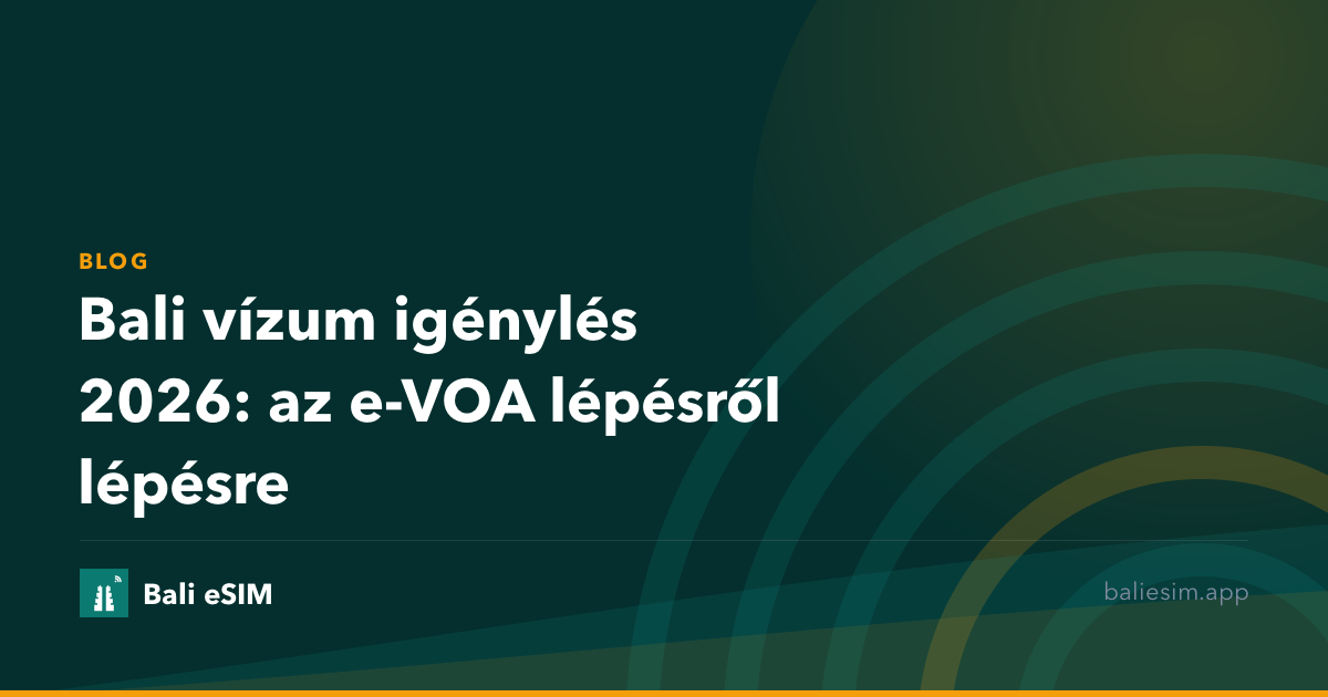 Bali vízum igénylés 2026: az e-VOA lépésről lépésre