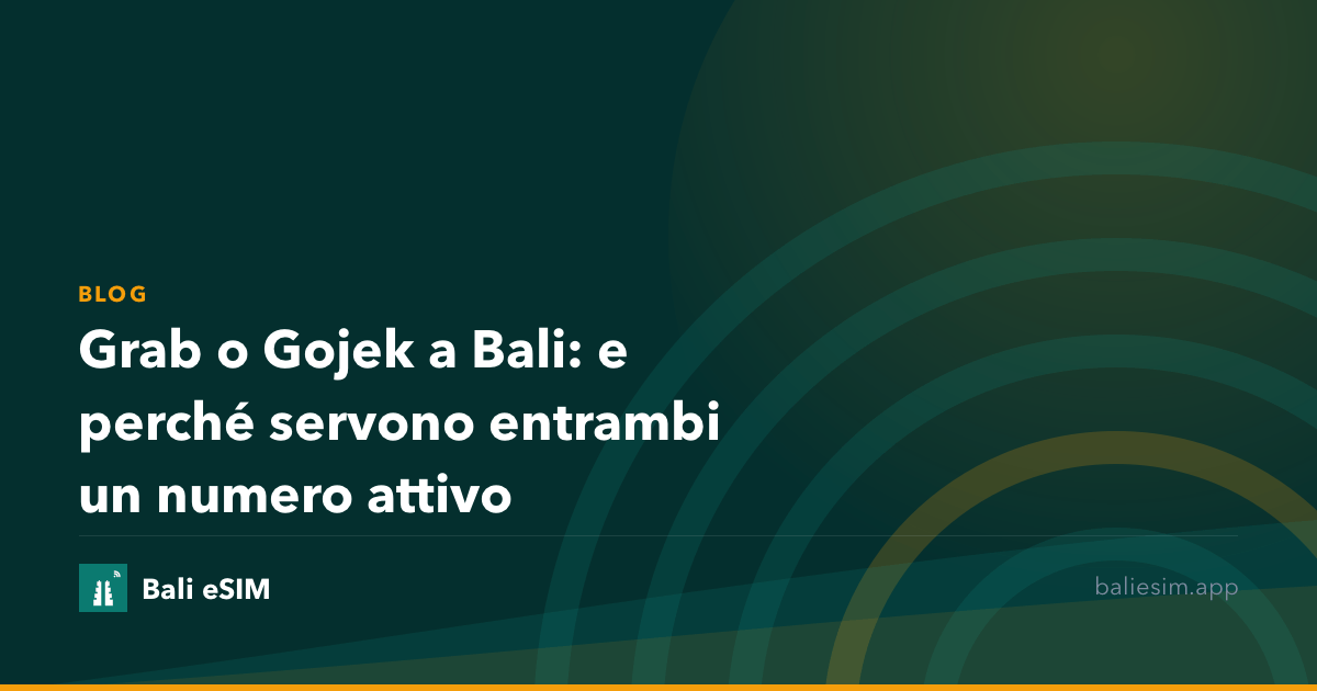 Grab o Gojek a Bali: e perché servono entrambi un numero attivo