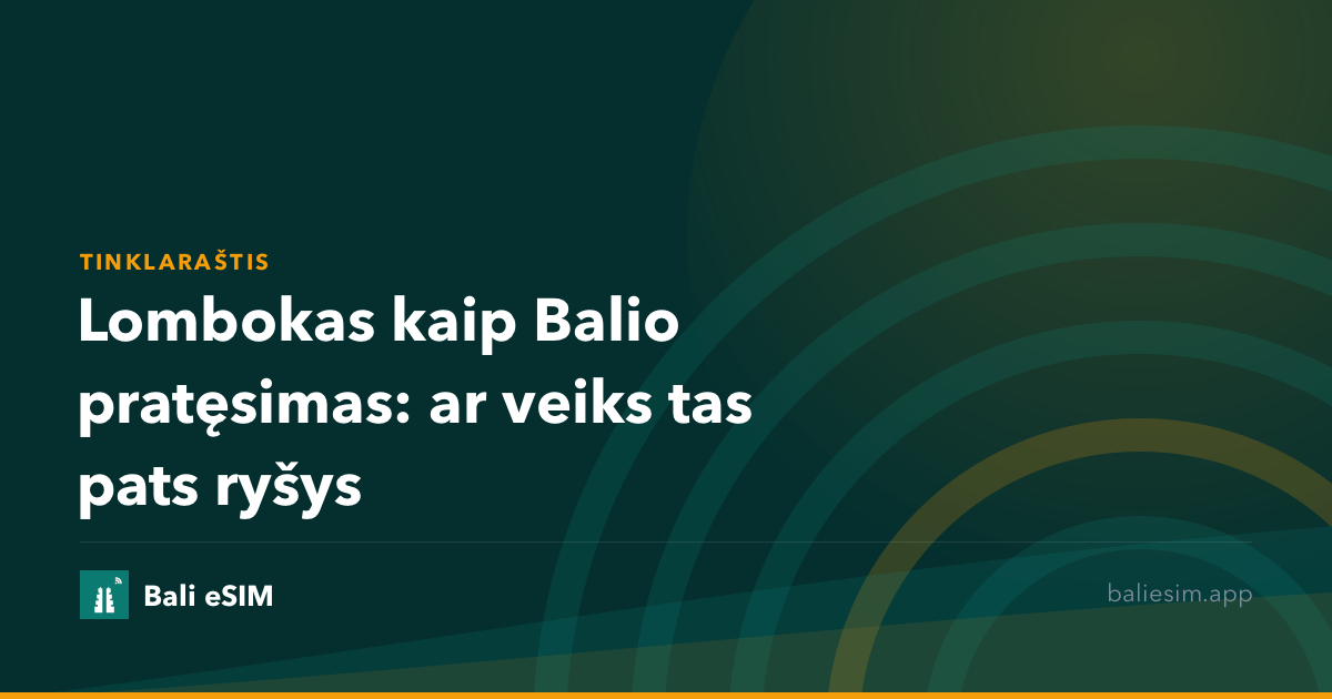 Lombokas kaip Balio pratęsimas: ar veiks tas pats ryšys