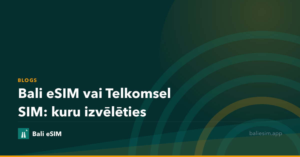 Bali eSIM vai Telkomsel SIM: kuru izvēlēties