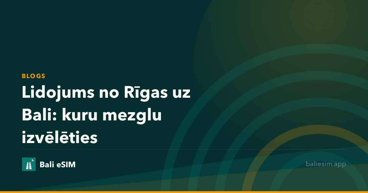 Lidojums no Rīgas uz Bali: kuru mezglu izvēlēties