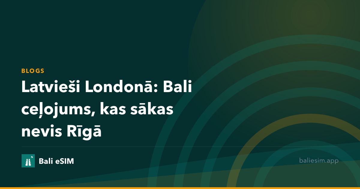 Latvieši Londonā: Bali ceļojums, kas sākas nevis Rīgā
