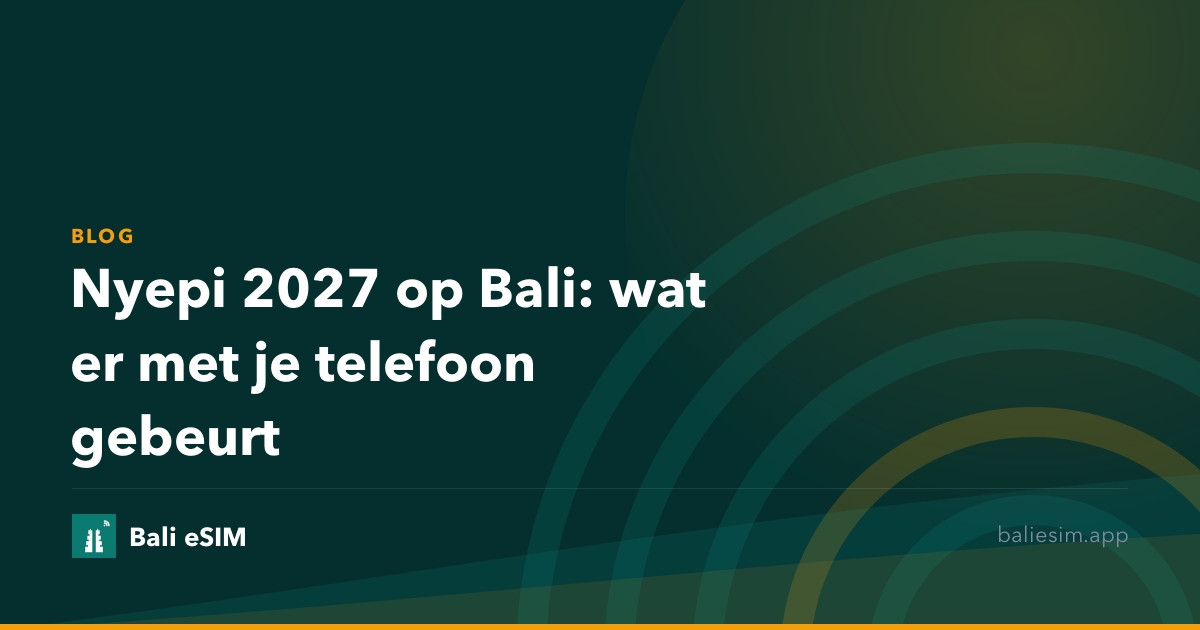 Nyepi 2027 op Bali: wat er met je telefoon gebeurt