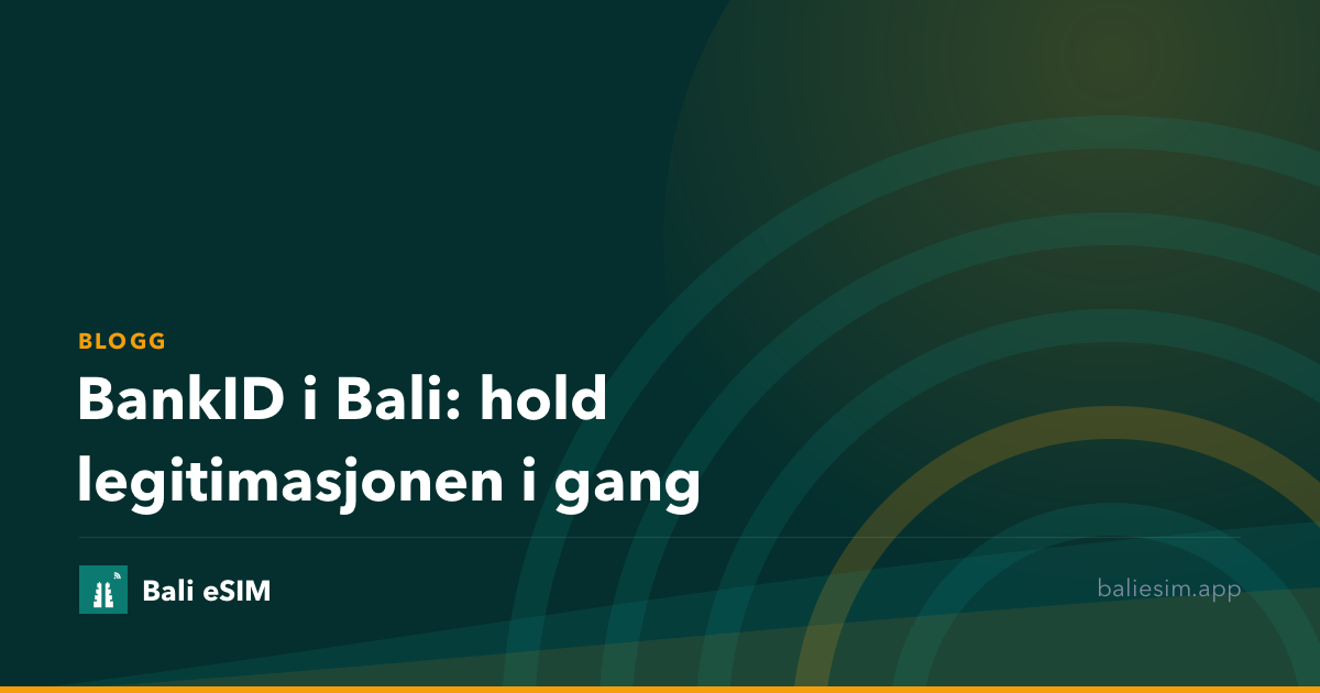 BankID i Bali: hold legitimasjonen i gang