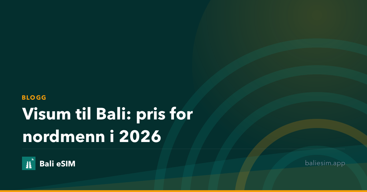 Visum til Bali: pris for nordmenn i 2026