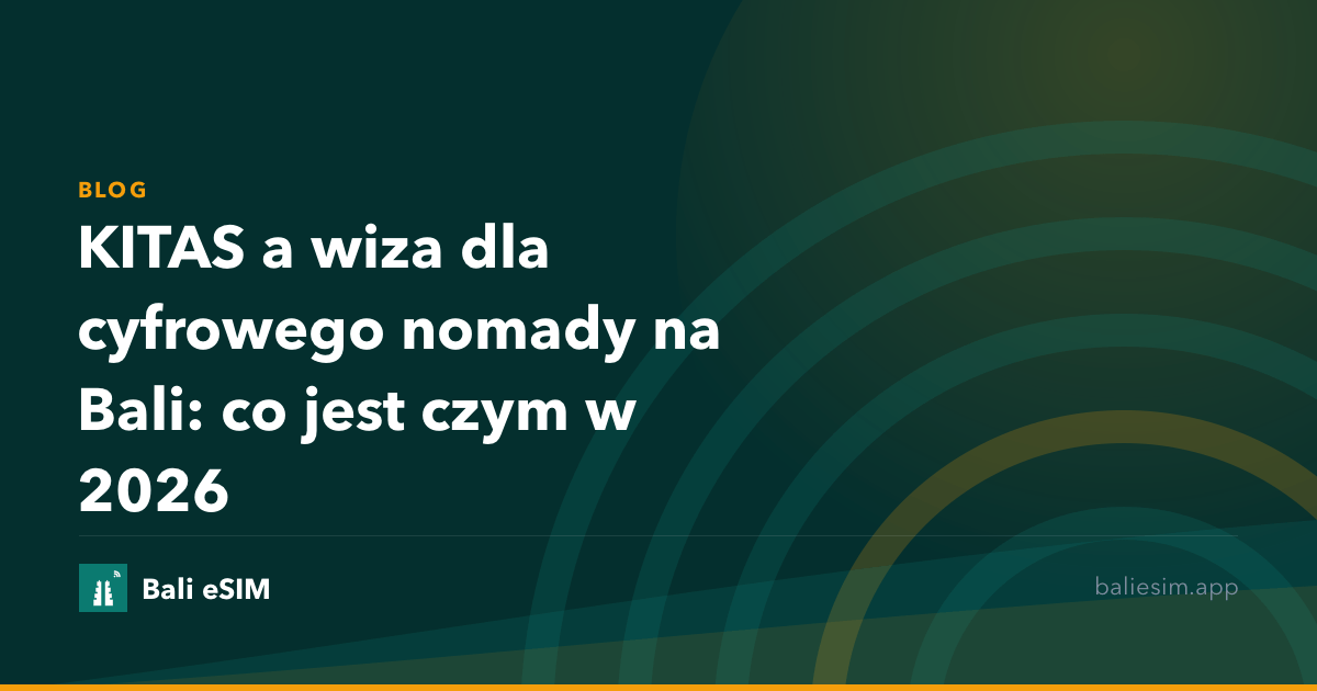 KITAS a wiza dla cyfrowego nomady na Bali: co jest czym w 2026