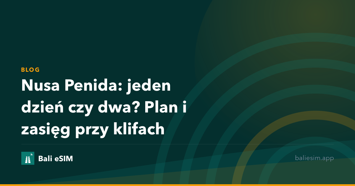 Nusa Penida: jeden dzień czy dwa? Plan i zasięg przy klifach