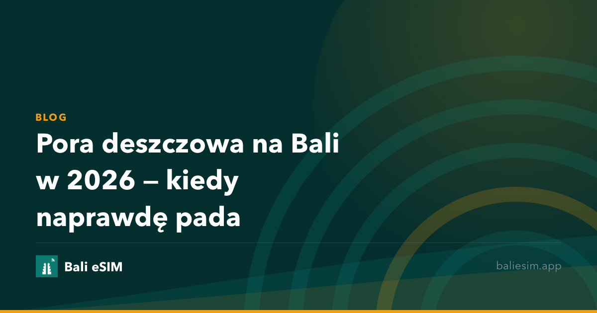 Pora deszczowa na Bali w 2026 — kiedy naprawdę pada
