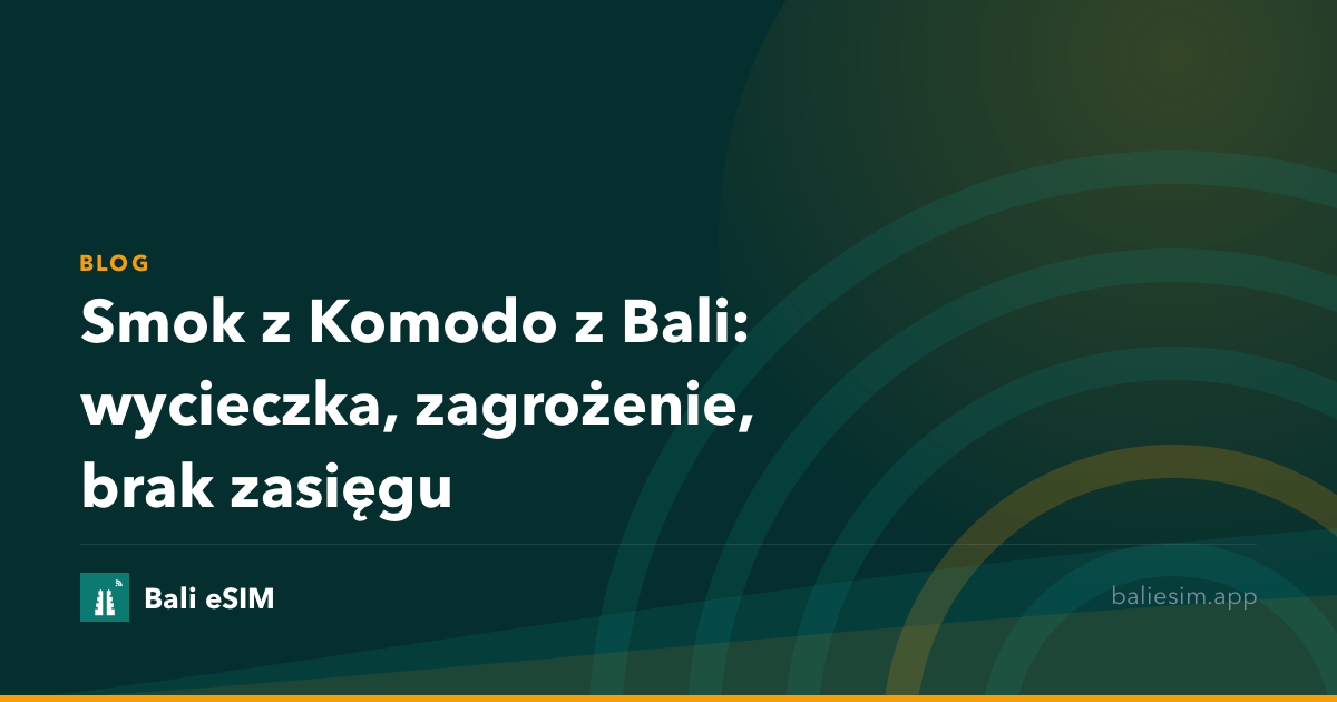 Smok z Komodo z Bali: wycieczka, zagrożenie, brak zasięgu
