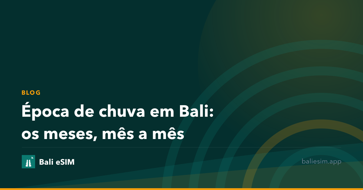 Época de chuva em Bali: os meses, mês a mês