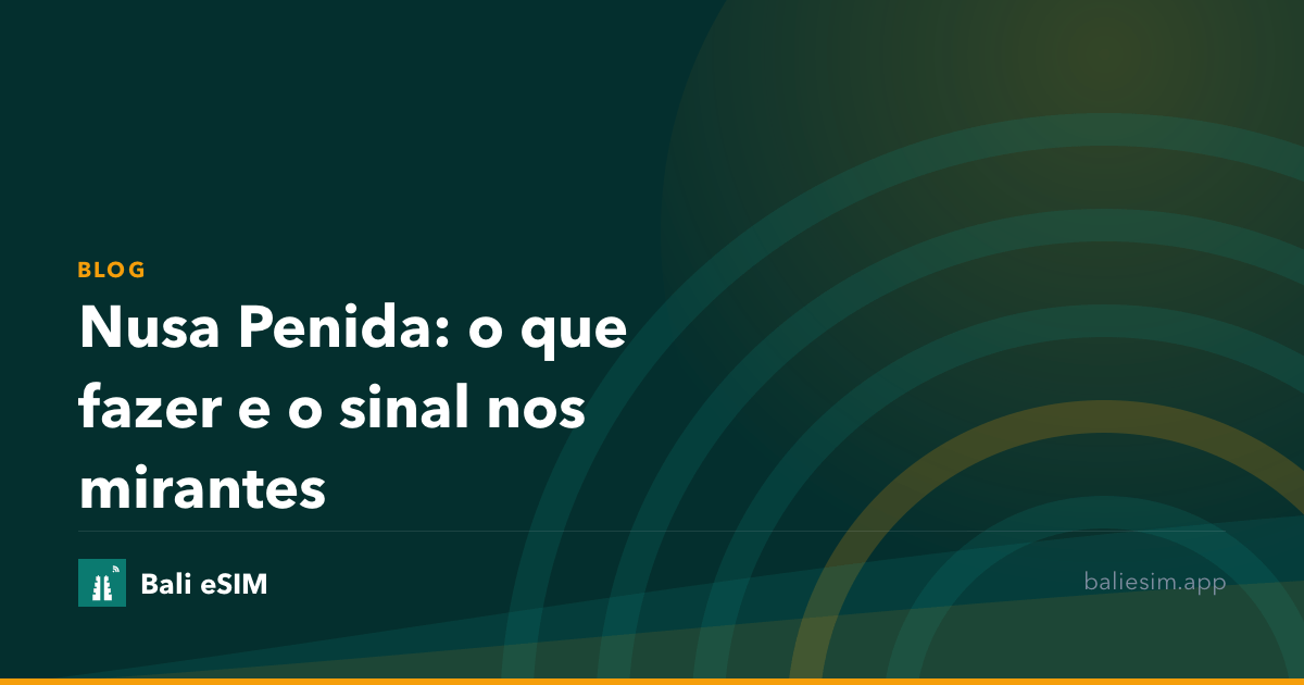 Nusa Penida: o que fazer e o sinal nos mirantes