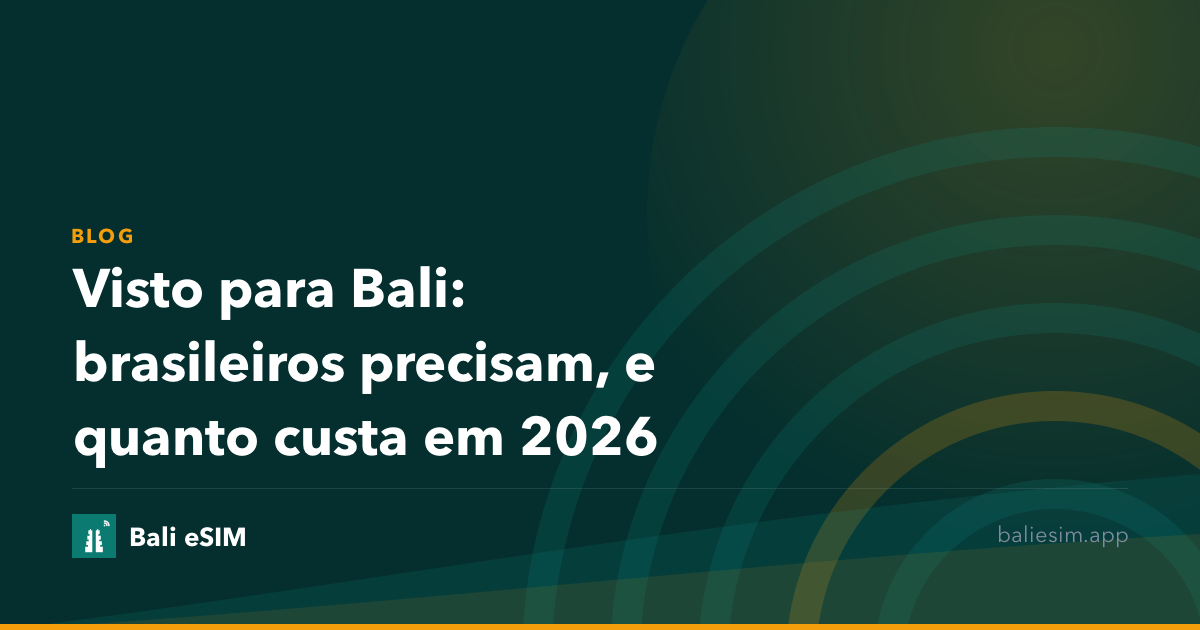 Visto para Bali: brasileiros precisam, e quanto custa em 2026